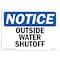 Signmission OSHA Notice, 5" Height, Outside Water Shutoff Sign, 7" X 5", Landscape OS-NS-D-57-L-17080 - alternate 1